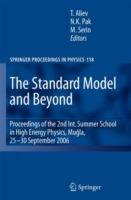 The Standard Model and Beyond: Proceedings of the 2nd Int. Summer School in High Energy Physics, Mugla, 25-30 September 2006 - cover