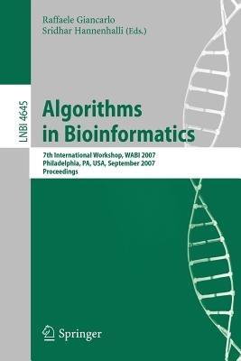 Algorithms in Bioinformatics: 7th International Workshop, WABI 2007, Philadelphia, PA, USA, September 8-9, 2007, Proceedings - cover