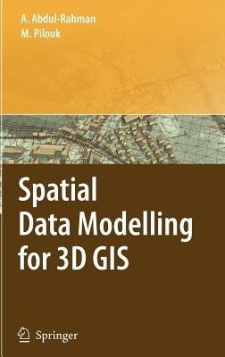 Spatial Data Modelling for 3D GIS - Alias Abdul-Rahman,Morakot Pilouk - cover