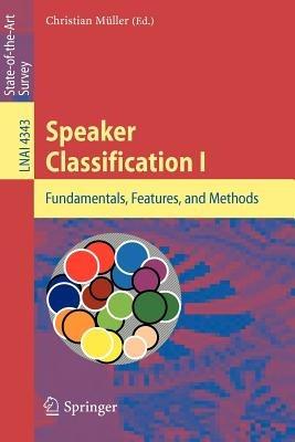 Speaker Classification I: Fundamentals, Features, and Methods - cover