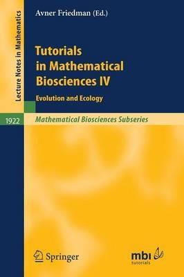 Tutorials in Mathematical Biosciences IV: Evolution and Ecology - cover