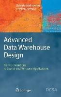 Advanced Data Warehouse Design: From Conventional to Spatial and Temporal Applications - Elzbieta Malinowski,Esteban Zimányi - cover
