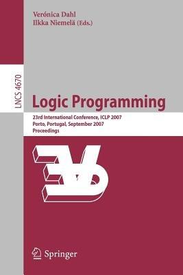 Logic Programming: 23rd International Conference, ICLP 2007, Porto, Portugal, September 8-13, 2007, Proceedings - cover