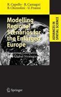 Modelling Regional Scenarios for the Enlarged Europe: European Competitiveness and Global Strategies - Roberta Capello,Roberto P. Camagni,Barbara Chizzolini - cover
