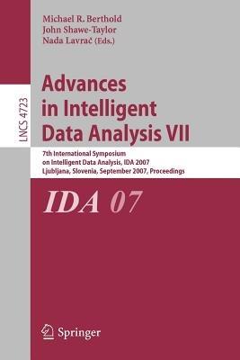 Advances in Intelligent Data Analysis VII: 7th International Symposium on Intelligent Data Analysis, IDA 2007, Ljubljana, Slovenia, September 6-8, 2007, Proceedings - cover
