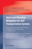 Noise and Vibration Mitigation for Rail Transportation Systems: Proceedings of the 9th International Workshop on Railway Noise, Munich, Germany, 4 - 8 September 2007 - cover