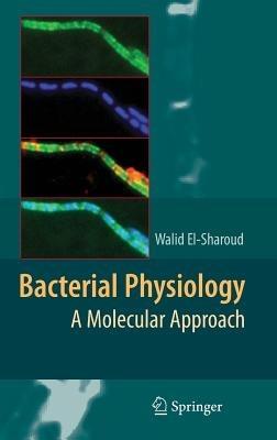 Bacterial Physiology: A Molecular Approach - cover