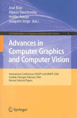 Advances in Computer Graphics and Computer Vision: International Conferences VISAPP and GRAPP 2006, Setúbal, Portugal, February 25-28, 2006, Revised Selected Papers - cover