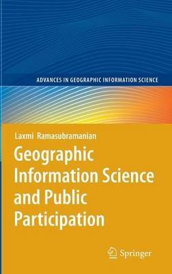 Geographic Information Science and Public Participation - Laxmi Ramasubramanian - cover
