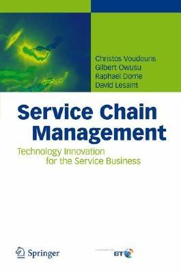 Service Chain Management: Technology Innovation for the Service Business - Christos Voudouris,Gilbert Owusu,Raphael Dorne - cover