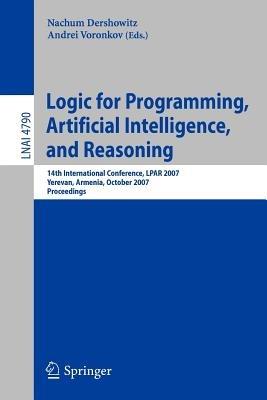 Logic for Programming, Artificial Intelligence, and Reasoning: 14th International Conference, LPAR 2007, Yerevan, Armenia, October 15-19, 2007, Proceedings - cover