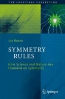 Symmetry Rules: How Science and Nature Are Founded on Symmetry - Joseph Rosen - cover