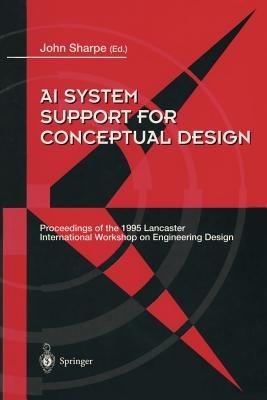 AI System Support for Conceptual Design: Proceedings of the 1995 Lancaster International Workshop on Engineering Design, 27–29 March 1995 - cover