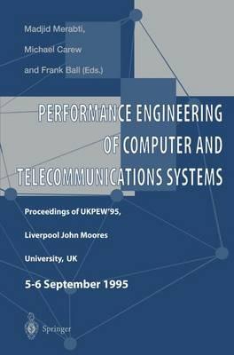 Performance Engineering of Computer and Telecommunications Systems: Proceedings of UKPEW’95, Liverpool John Moores University, UK. 5 – 6 September 1995 - cover