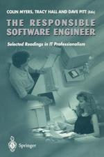 The Responsible Software Engineer: Selected Readings in IT Professionalism