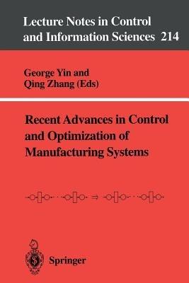 Recent Advances in Control and Optimization of Manufacturing Systems - cover