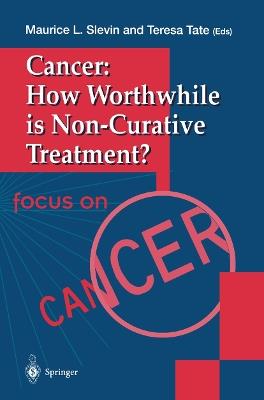 Cancer: How Worthwhile is Non-Curative Treatment? - cover