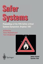 Safer Systems: Proceedings of the Fifth Safety-critical Systems Symposium, Brighton 1997