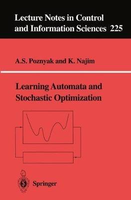 Learning Automata and Stochastic Optimization - A.S. Poznyak,K. Najim - cover