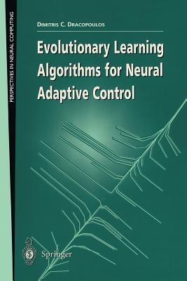 Evolutionary Learning Algorithms for Neural Adaptive Control - Dimitris C. Dracopoulos - cover