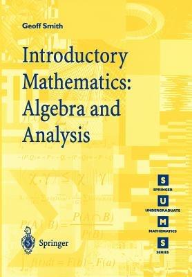 Introductory Mathematics: Algebra and Analysis - Geoffrey C. Smith - cover