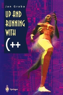 Up and Running with C++ - Jan Graba - cover
