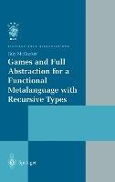 Games and Full Abstraction for a Functional Metalanguage with Recursive Types - Guy McCusker - cover
