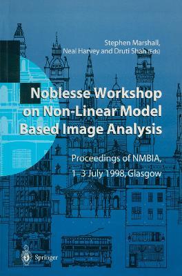 Noblesse Workshop on Non-Linear Model Based Image Analysis: Proceedings of NMBIA, 1–3 July 1998, Glasgow - cover