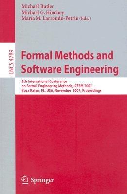 Formal Methods and Software Engineering: 9th International Conference on Formal Engineering Methods, ICFEM 2007, Boca Raton, Florida, USA, November 14-15, 2007, Proceedings - cover
