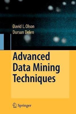 Advanced Data Mining Techniques - David L. Olson,Dursun Delen - cover
