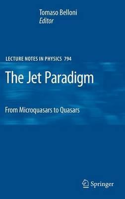 The Jet Paradigm: From Microquasars to Quasars - cover