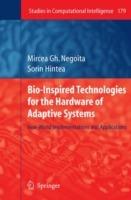 Bio-Inspired Technologies for the Hardware of Adaptive Systems: Real-World Implementations and Applications - Mircea Gh. Negoita,Sorin Hintea - cover