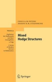 Mixed Hodge Structures - Chris A.M. Peters,Joseph H. M. Steenbrink - cover