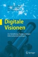 Digitale Visionen: Zur Gestaltung allgegenwärtiger Informationstechnologien
