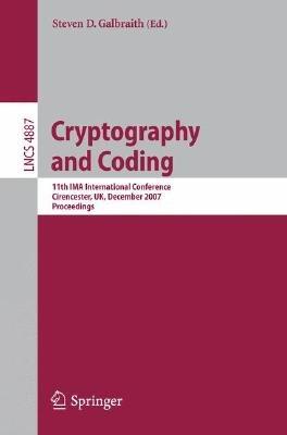 Cryptography and Coding: 11th IMA International Conference, Cirencester, UK, December 18-20, 2007, Proceedings - cover