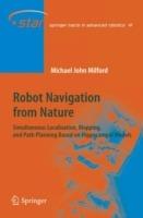 Robot Navigation from Nature: Simultaneous Localisation, Mapping, and Path Planning Based on Hippocampal Models - Michael John Milford - cover