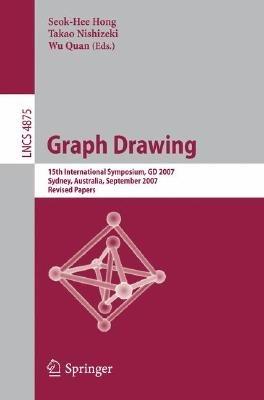 Graph Drawing: 15th International Symposium, GD 2007, Sydney, Australia, September 24-26, 2007, Revised Papers - cover