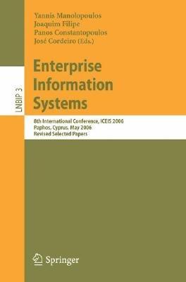 Enterprise Information Systems: 8th International Conference, ICEIS 2006, Paphos, Cyprus, May 23-27, 2006, Revised Selected Papers - cover