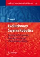 Evolutionary Swarm Robotics: Evolving Self-Organising Behaviours in Groups of Autonomous Robots - Vito Trianni - cover