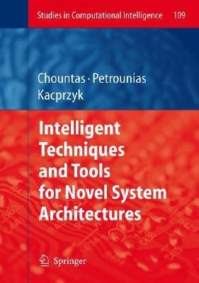 Intelligent Techniques and Tools for Novel System Architectures - cover