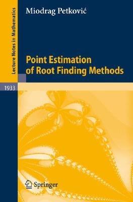 Point Estimation of Root Finding Methods - Miodrag Petkovic - cover