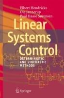 Linear Systems Control: Deterministic and Stochastic Methods - Elbert Hendricks,Ole Jannerup,Paul Haase Sørensen - cover