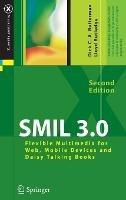 SMIL 3.0: Flexible Multimedia for Web, Mobile Devices and Daisy Talking Books - Dick C.A. Bulterman,Lloyd W. Rutledge - cover