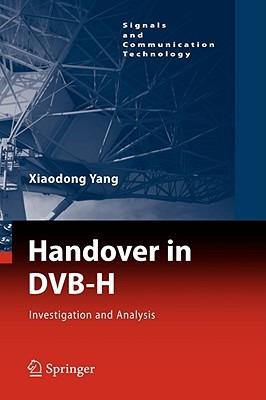 Handover in DVB-H: Investigations and Analysis - Xiaodong Yang - cover