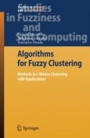 Algorithms for Fuzzy Clustering: Methods in c-Means Clustering with Applications - Sadaaki Miyamoto,Hidetomo Ichihashi,Katsuhiro Honda - cover