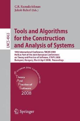 Tools and Algorithms for the Construction and Analysis of Systems: 14th International Conference, TACAS 2008, Held as Part of the Joint European Conferences on Theory and Practice of Software, ETAPS 2008, Budapest, Hungary, March 29-April 6, 2008, Proceedings - cover