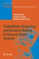 Probabilistic Reasoning and Decision Making in Sensory-Motor Systems