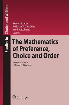 The Mathematics of Preference, Choice and Order: Essays in Honor of Peter C. Fishburn - cover