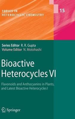 Bioactive Heterocycles VI: Flavonoids and Anthocyanins in Plants, and Latest Bioactive Heterocycles I - cover