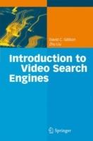 Introduction to Video Search Engines - David C. Gibbon,Zhu Liu - cover